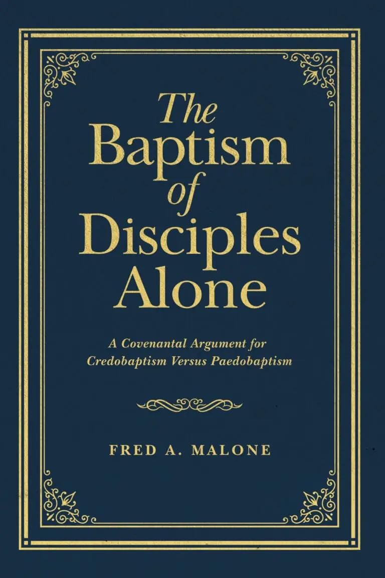 Cover of The Baptism of Disciples Alone by Fred A Malone